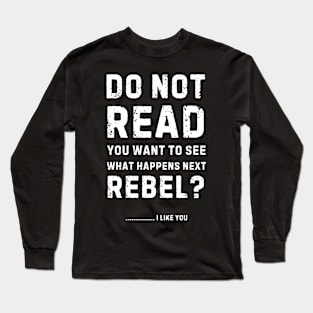 Do Not Read Long Sleeve T-Shirt